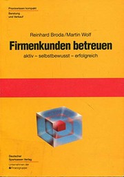 Cover of: Firmenkunden betreuen. Aktiv - Selbstbewußt - Erfolgreich.