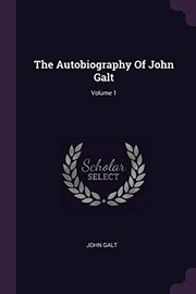 Cover of: Autobiography of John Galt; Volume 1 by John Galt