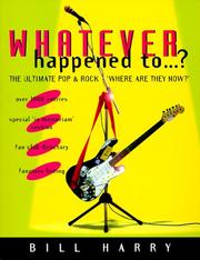 Whatever happened to--? by Bill Harry, Alan Clayson