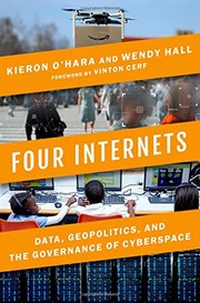 Four Internets by Kieron O'Hara, Wendy Hall, Vinton Cerf