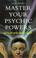 Cover of: Master your psychic powers