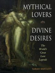 Cover of: Mythical Lovers, Divine Desires by Sarah Bartlett, Sarah Bartlett