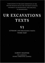 UR EXCAVATIONS TEXTS; VI: LITERARY AND RELIGIOUS TEXTS, THIRD PART by AARON SHAFFER, Ingrid E. M. Edlund-Berry, Giovanna Greco, John Kenfield