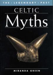 Cover of: Celtic Myths the Legendary Past (The Legendary Past) by Miranda J. Aldhouse-Green