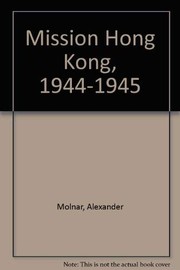 Cover of: Mission Hong Kong, 1944-1945