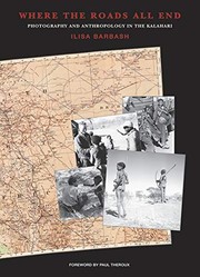 Cover of: Where the Roads All End by Ilisa Barbash, Paul Theroux