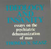 Ideology and insanity by Thomas Stephen Szasz
