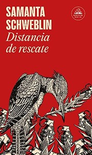 Cover of: Distancia de rescate by Samanta Schweblin
