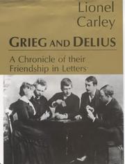 Cover of: Grieg and Delius: a chronicle of their friendship in letters