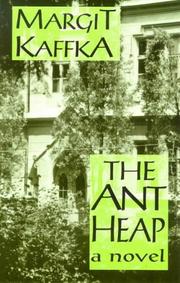 Cover of: The ant heap | Kaffka, Margit.