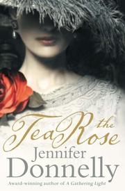 Cover of: The Tea Rose by Jennifer Donnelly