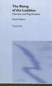 The risings of the Luddites, Chartists and Plug-drawers by Frank Peel