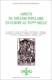 Cover of: Aspects du théâtre populaire en Europe au XVIème siècle: actes du colloque de la S.F.D.S.