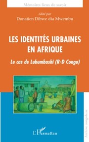 Cover of: Les identités urbaines en Afrique by édité par Donatien Dibwe dia Mwembu.