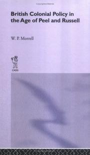 British Colonial Policy in the Age of Peel and Russell by W.P. Morrell