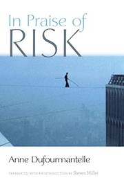 Cover of: In Praise of Risk by Anne Dufourmantelle, Steven Miller