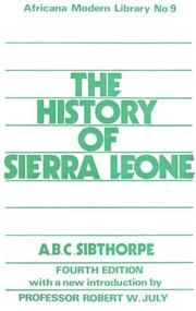 Cover of: The history of Sierra Leone by A. B. C. Sibthorpe, A. B. C. Sibthorpe