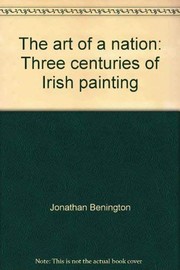 Cover of: The art of a nation: three centuries of Irish painting