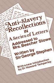 Cover of: Anti-slavery recollections in a series of letters addressed to Mrs. Beecher Stowe ...: at her request.