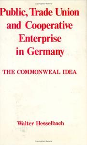 Cover of: Public, trade union and cooperative enterprise in Germany: the commonweal idea