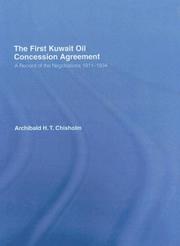 The first Kuwait oil concession agreement by Archibald H. T. Chisholm