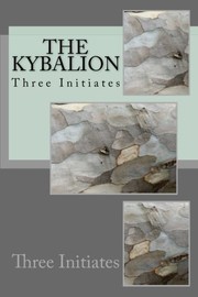 Cover of: The Kybalion by Three Initiates: The Kybalion by Three Initiates