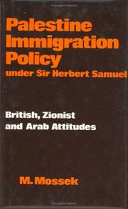 Cover of: Palestine immigration policy under Sir Herbert Samuel: British, Zionist, and Arab attitudes
