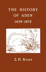 The history of Aden, 1839-72 by Z. H. Kour