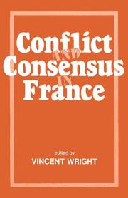 Cover of: Conflict and consensus in France
