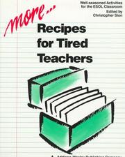 Cover of: More recipes for tired teachers: well-seasoned activities for the ESOL classroom