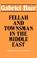 Cover of: Fellah and townsman in the Middle East