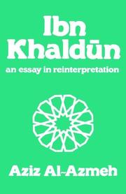 Cover of: Ibn Khaldūn, an essay in reinterpretation by ʻAzīz ʻAẓmah