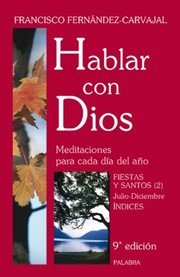 Cover of: Hablar con Dios. Tomo VII. Fiestas y Santos . Julio-Diciembre e Índices