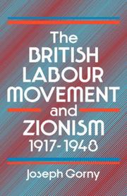 Cover of: The British labour movement and Zionism, 1917-1948