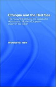 Cover of: Ethiopia and the Red Sea: the rise and decline of the Solomonic dynasty and Muslim-European rivalry in the region