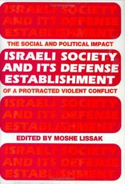 Cover of: Israeli society and its defense establishment by edited by Moshe Lissak.