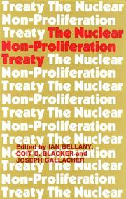 Cover of: The Nuclear Non-proliferation Treaty by Ian Bellany, Coit D. Blacker, Joseph Gallacher