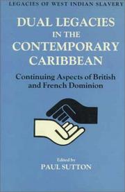 Cover of: Dual legacies in the contemporary Caribbean: continuing aspects of British and French dominion