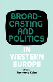 Cover of: Broadcasting and politics in Western Europe by edited by Raymond Kuhn.