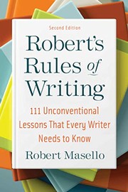 Cover of: Robert's Rules of Writing, Second Edition: 111 Unconventional Lessons That Every Writer Needs to Know