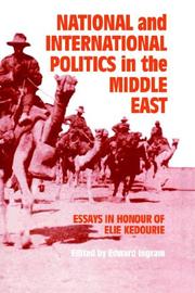 Cover of: National and International Politics in the Middle East: Essays in Honour of Elie Kedourie