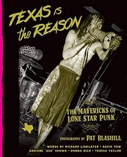 Cover of: Texas Is the Reason: The Mavericks of Lone Star Punk