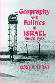 Geography and politics in Israel since 1967 by Elisha Efrat