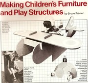 Cover of: Making children's furniture and play structures by Palmer, Bruce