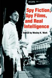 Cover of: Spy fiction, spy films, and real intelligence by edited by Wesley K. Wark.