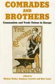 Cover of: Comrades and Brothers: Communism and Trade Unions in Europe
