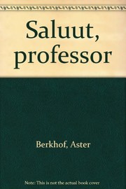 Cover of: Saluut, professor by Aster Berkhof