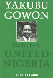 Cover of: Yakubu Gowon: faith in a united Nigeria