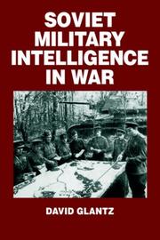 Cover of: Soviet Military Intelligence in War (Soviet (Russian) Military Theory and Practice, 3) by Colonel Glantz