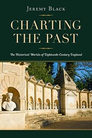 Cover of: Charting the Past: The Historical Worlds of Eighteenth-Century England